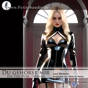 Du gehörst mir – Ein FemDom-Roman