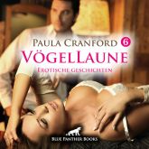 VögelLaune 6 | 9 geile erotische Sex-Geschichten | Erotik Audio Story | Erotisches Hörbuch